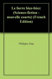 Baixar Le lierre bizz-bizz: (Science-fiction – nouvelle courte) (French Edition) pdf, epub, eBook