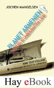 Baixar Planet Armenien: Pilgern in unbekanntem Land. Eine Text-Collage. (German Edition) pdf, epub, eBook