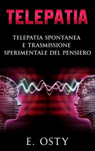 Baixar Telepatia, telepatia spontanea e trasmissione sperimentale del pensiero pdf, epub, eBook
