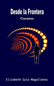 Baixar Desde la Frontera: Cuentos (Spanish Edition) pdf, epub, eBook