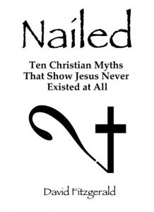 Baixar Nailed: Ten Christian Myths That Show Jesus Never Existed At All (English Edition) pdf, epub, eBook