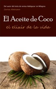 Baixar El Aceite de Coco, el Elixir de la Vida (Spanish Edition) pdf, epub, eBook