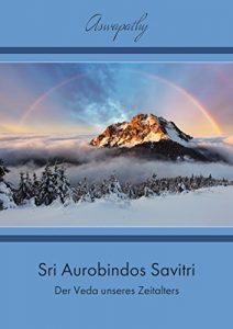 Baixar Sri Aurobindos Savitri: Der Veda unseres Zeitalters (German Edition) pdf, epub, eBook