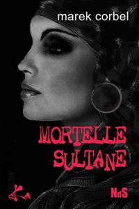 Baixar Mortelle Sultane: Une novella noire (French Edition) pdf, epub, eBook