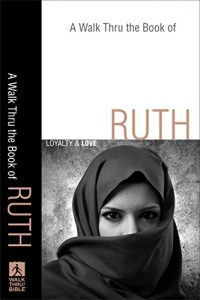Baixar A Walk Thru the Book of Ruth (Walk Thru the Bible Discussion Guides): Loyalty and Love pdf, epub, eBook
