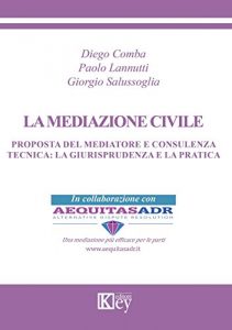 Baixar La mediazione civile: Proposta del mediatore e consulenza tecnica: la giurisprudenza e la pratica (Italian Edition) pdf, epub, eBook