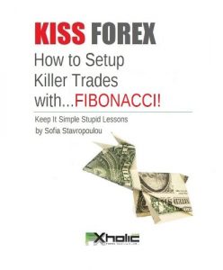 Baixar KISS FOREX : How to Setup Killer Trades with…FIBONACCI! | Keep It Simple Stupid Lessons (FXHOLIC Book 4) (English Edition) pdf, epub, eBook