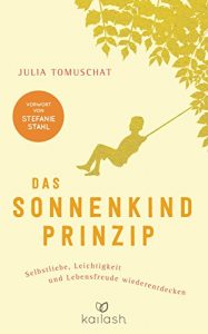 Baixar Das Sonnenkind-Prinzip: Selbstliebe, Leichtigkeit und Lebensfreude wiederentdecken (German Edition) pdf, epub, eBook