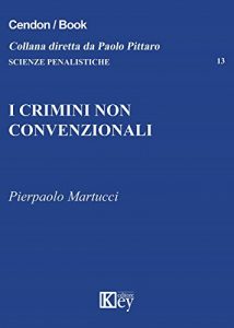 Baixar I crimini non convenzionali (Scienze Penalistiche Vol. 13) (Italian Edition) pdf, epub, eBook
