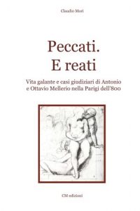 Baixar Peccati. E reati: Vita galante e casi giudiziari di Antonio e Ottavio Mellerio nella Parigi dell’800 (Narrativa Vol. 1) (Italian Edition) pdf, epub, eBook