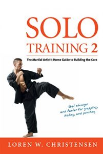 Baixar Solo Training 2: The Martial Artist’s Guide to Building the Core (English Edition) pdf, epub, eBook
