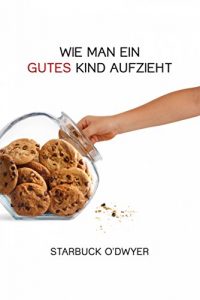 Baixar Wie man ein gutes Kind aufzieht (German Edition) pdf, epub, eBook