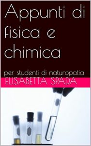 Baixar Appunti di fisica e chimica: per studenti di naturopatia (Viriditas Vol. 1) (Italian Edition) pdf, epub, eBook