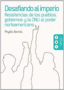 Baixar Desafiando al Imperio:  Resistencias de los pueblos, gobiernos y la ONU al poder norteamericano (Spanish Edition) pdf, epub, eBook