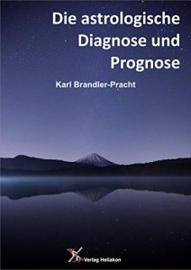 Baixar Die astrologische Diagnose und Prognose: Die Interpretation des Horoskops (German Edition) pdf, epub, eBook