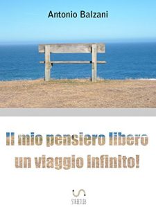 Baixar Il mio pensiero libero un viaggio infinito! pdf, epub, eBook