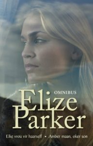 Baixar Elize Parker-omnibus: Elke vrou vir haarself; Amber maan, oker son pdf, epub, eBook