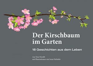 Baixar Der Kirschbaum im Garten: 18 Geschichten aus dem Leben (German Edition) pdf, epub, eBook