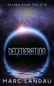 Baixar Degeneration: Escape From The Orb (English Edition) pdf, epub, eBook