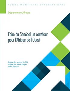 Baixar Making Senegal a Hub for West Africa:Reforming the State, Building to the Future (Departmental Papers/Policy Papers) pdf, epub, eBook