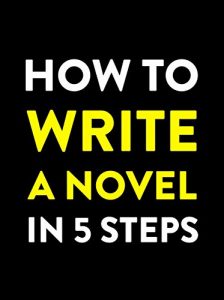 Baixar How to Write a Novel in 5 Steps (English Edition) pdf, epub, eBook