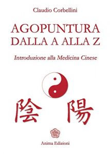 Baixar Agopuntura dalla A alla Z: Introduzione alla Medicina Cinese pdf, epub, eBook