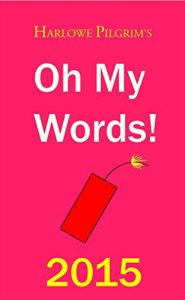 Baixar Harlowe Pilgrim’s Oh My Words! 2015 (English Edition) pdf, epub, eBook
