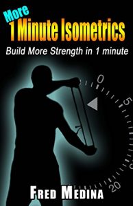 Baixar More 1 Minute Isometrics: Build More Strength In 1 Minute (1 Minute Workout Series Book 7) (English Edition) pdf, epub, eBook