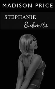 Baixar Stephanie Submits (Stephanie’s Story Book 1) (English Edition) pdf, epub, eBook
