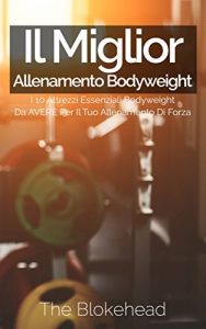 Baixar Il miglior allenamento bodyweight (Italian Edition) pdf, epub, eBook