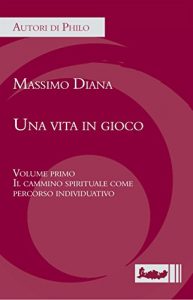 Baixar Una vita in gioco – Volume primo: Il cammino spirituale come percorso individuativo pdf, epub, eBook