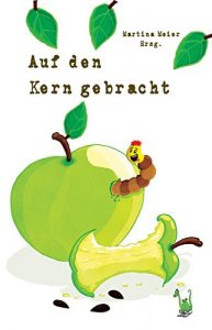 Baixar Auf den Kern gebracht: Die Apfel-Anthologie (German Edition) pdf, epub, eBook