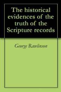 Baixar The historical evidences of the truth of the Scripture records (English Edition) pdf, epub, eBook