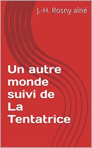 Baixar Un autre monde suivi de La Tentatrice (French Edition) pdf, epub, eBook