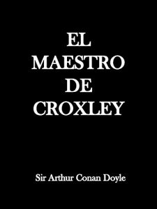 Baixar El Maestro de Croxley (Spanish Edition) pdf, epub, eBook