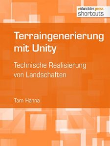 Baixar Terraingenerierung mit Unity: Technische Realisierung von Landschaften (shortcuts 202) (German Edition) pdf, epub, eBook