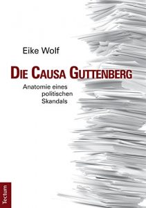 Baixar Die Causa Guttenberg: Anatomie eines politischen Skandals (German Edition) pdf, epub, eBook