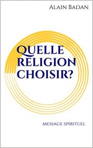 Baixar Quelle religion choisir ?: message spirituel (French Edition) pdf, epub, eBook