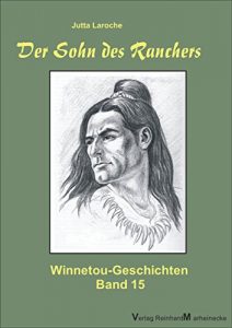 Baixar Der Sohn des Ranchers: Winnetou-Geschichten, Band 15 (German Edition) pdf, epub, eBook