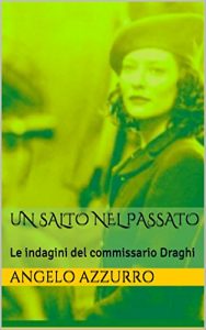 Baixar Un salto nel passato: Le indagini del commissario Draghi (Italian Edition) pdf, epub, eBook