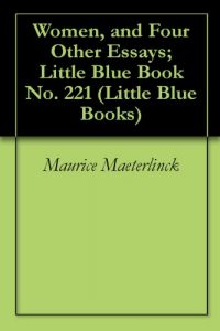 Baixar Women, and Four Other Essays; Little Blue Book No. 221 (Little Blue Books) (English Edition) pdf, epub, eBook