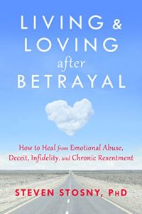 Baixar Living and Loving after Betrayal: How to Heal from Emotional Abuse, Deceit, Infidelity, and Chronic Resentment pdf, epub, eBook