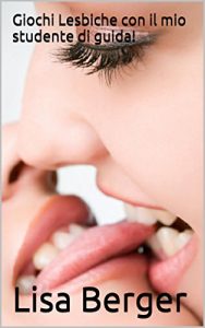 Baixar Giochi Lesbiche con il mio studente di guida! (Italian Edition) pdf, epub, eBook