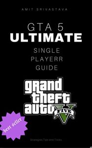 Baixar GTA 5 Ultimate Single Player Guide (PS3,XBOX 360,PC,PS4,XBOX ONE) Strategies,Tips and Tricks (English Edition) pdf, epub, eBook