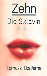 Baixar Zehn – Die Sklavin, Band 2: BDSM-Novella (German Edition) pdf, epub, eBook