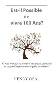 Baixar Est-il Possible de vivre 100 Ans? (French Edition) pdf, epub, eBook