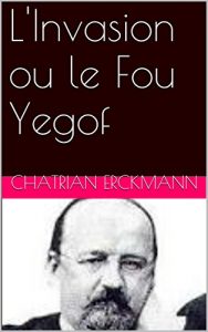 Baixar L’Invasion ou le Fou Yegof (French Edition) pdf, epub, eBook