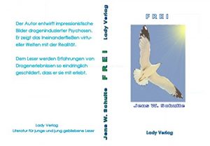 Baixar F R E I: Erfahrungen von Drogenerlebnissen so stark geschildert, dass es unter die Haut geht. (German Edition) pdf, epub, eBook