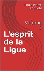 Baixar L’esprit de la Ligue : Volume 2 (French Edition) pdf, epub, eBook