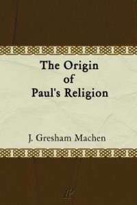 Baixar The Origin of Paul’s Religion (English Edition) pdf, epub, eBook